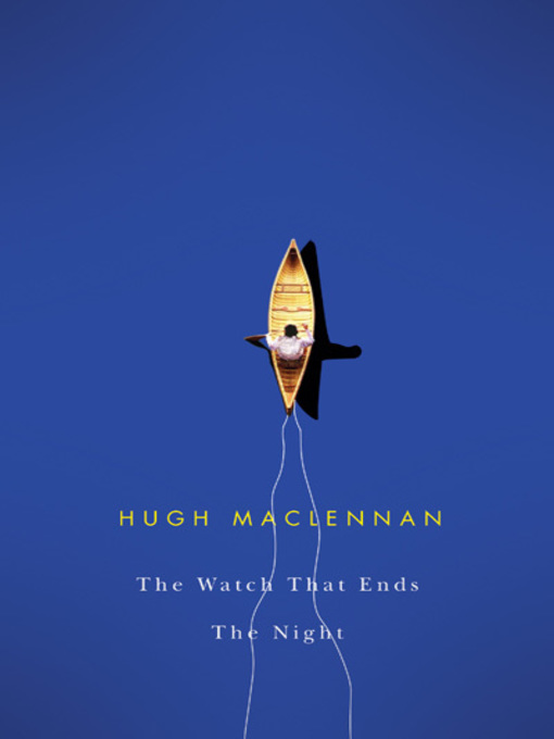 Title details for Watch that Ends the Night by Hugh Maclennan - Available
